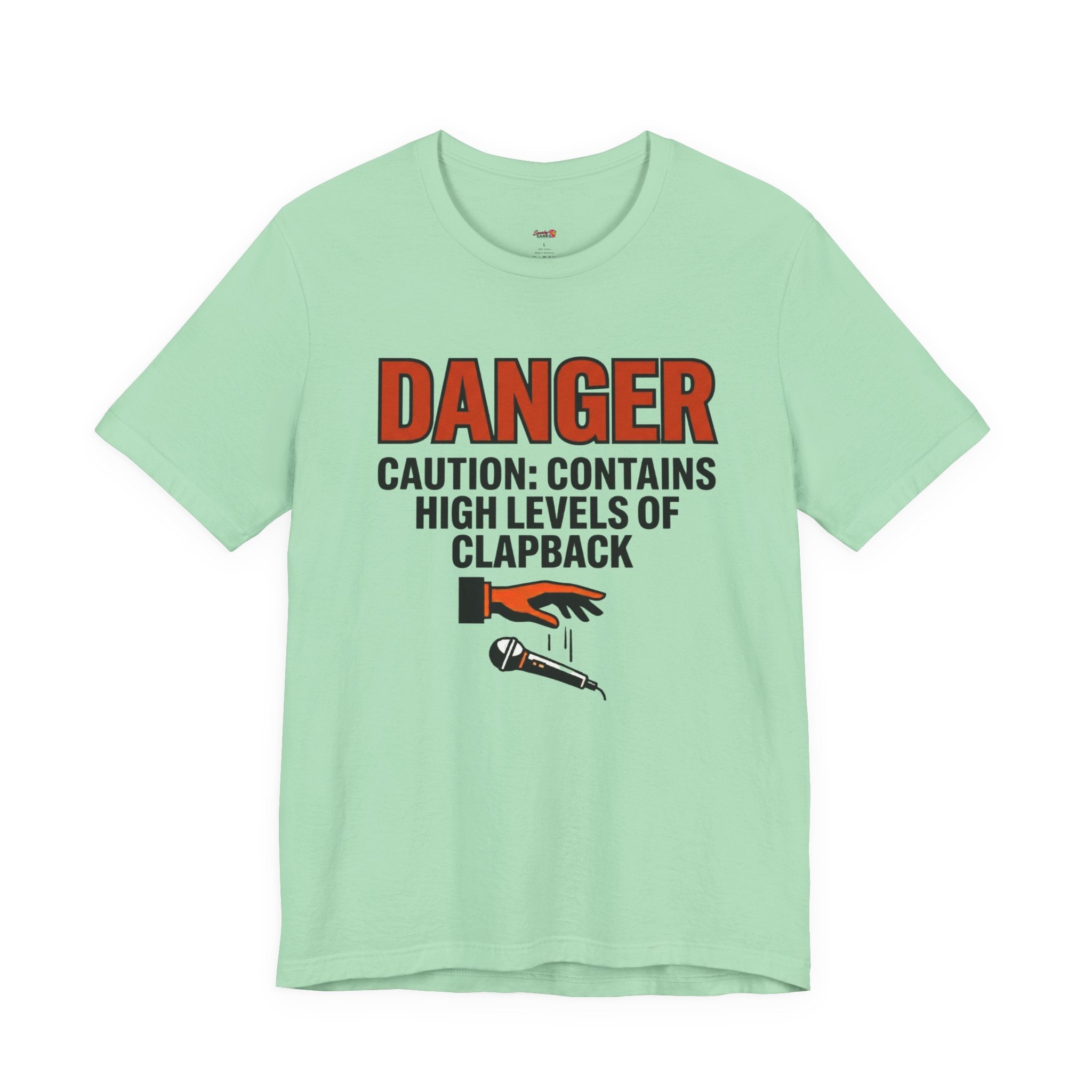 Caution: Contains High Levels of Clapback T-Shirt