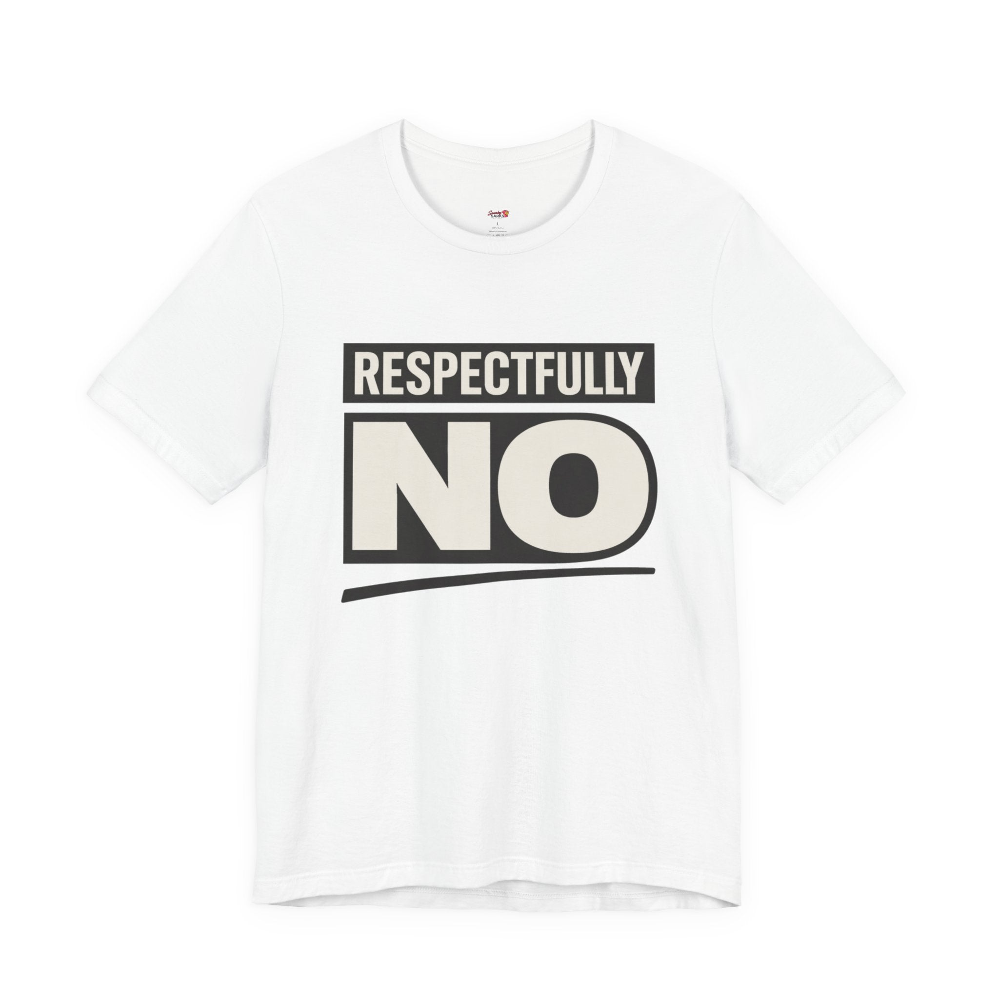 Respectfully NO T-Shirt