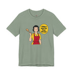Didn't Ask For Your Recipe T-Shirt