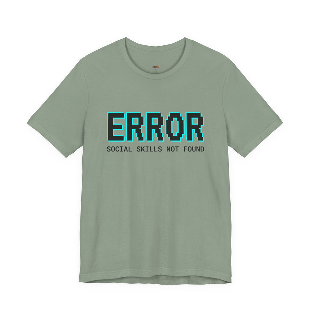 Error...Social Skills Not Found T-Shirt