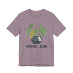 Thriving...Kinda T-Shirt