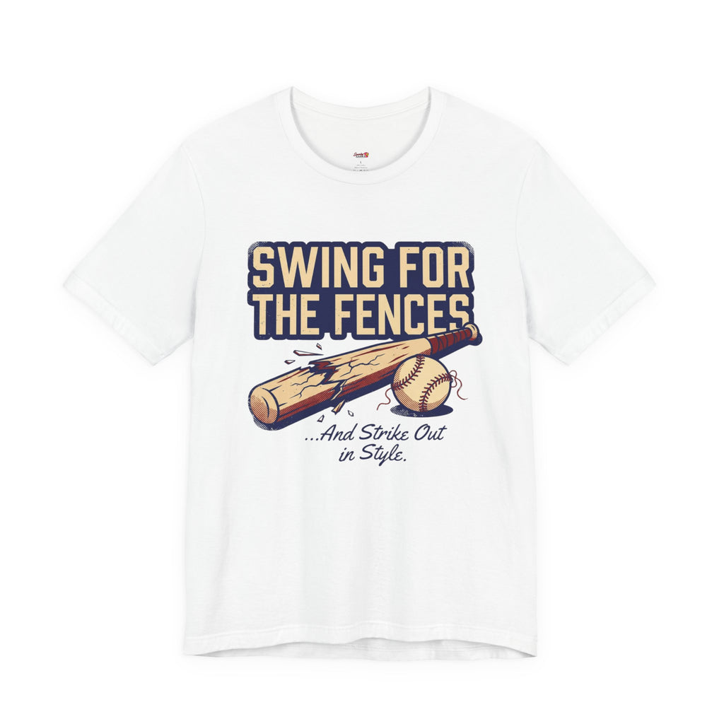 Swing for the Fences....and Strike out in Style T-Shirt