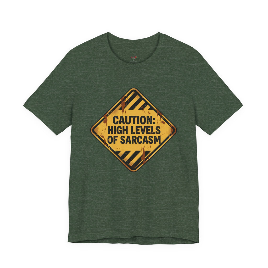 Caution: High Levels of Sarcasm T-Shirt