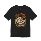 Painting -- Avoiding My Problems T-Shirt
