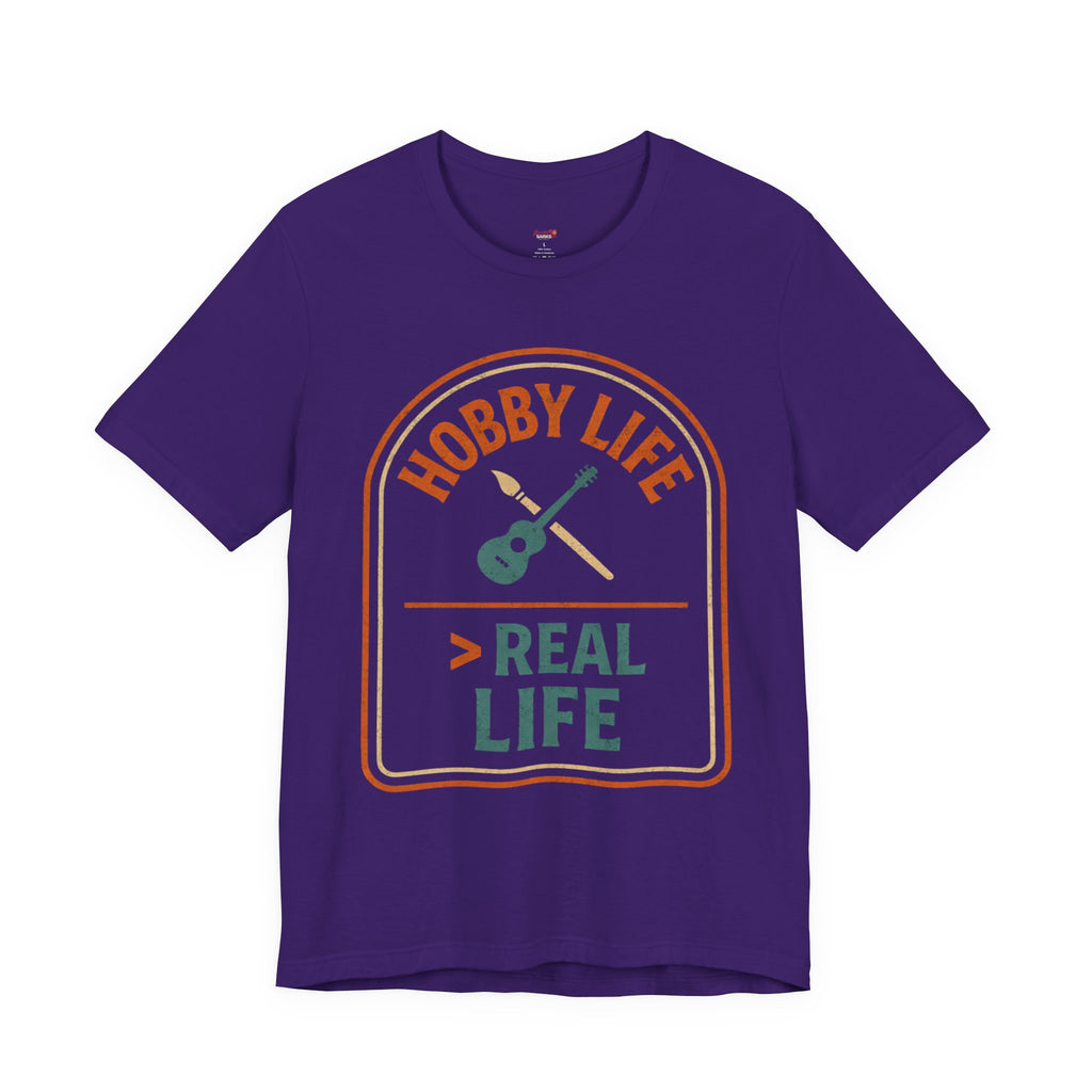 Hobby Life > Real Life T-Shirt