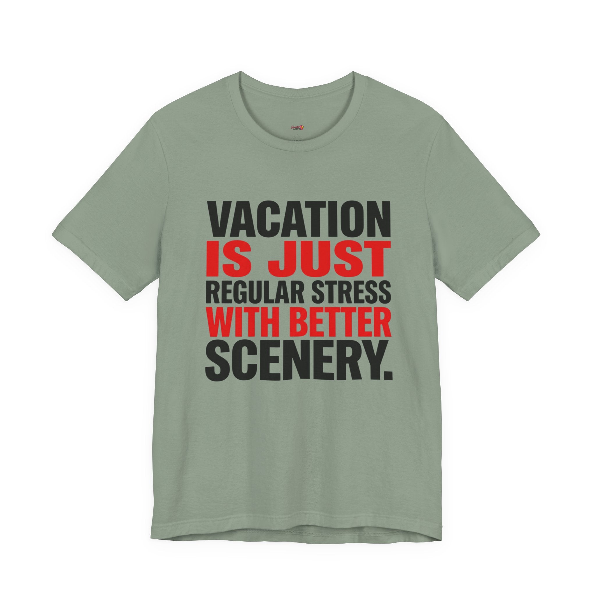 Vacation is Stress with Better Scenery T-Shirt