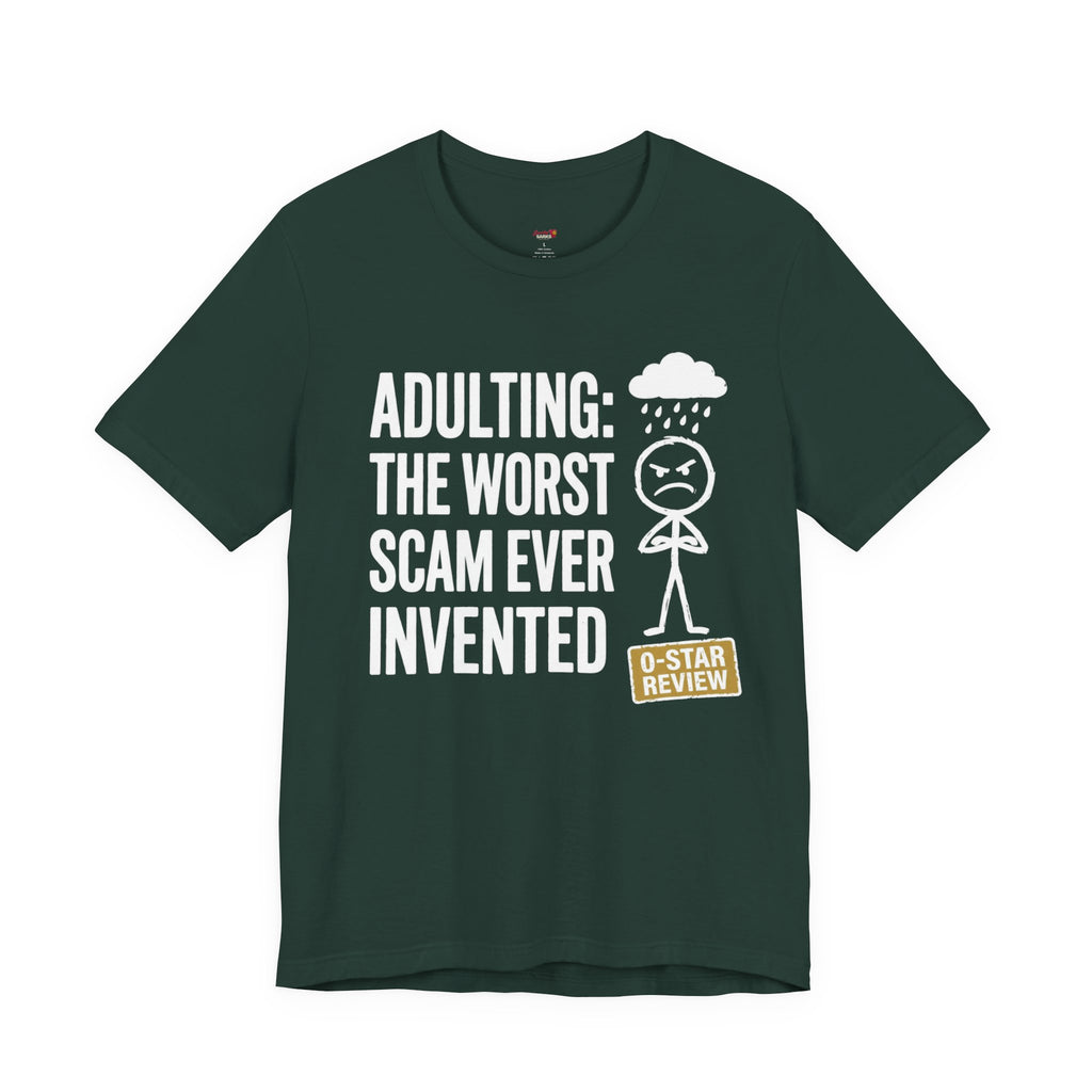 Adulting: The Worst Scam Ever Invented T-Shirt