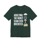 Adulting: The Worst Scam Ever Invented T-Shirt