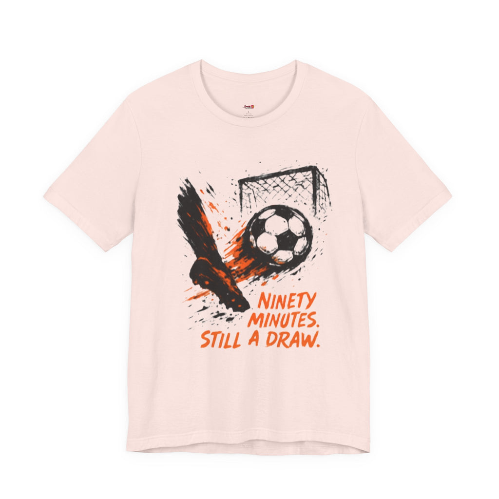 Ninety Minutes.  Still a Draw T-Shirt