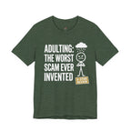 Adulting: The Worst Scam Ever Invented T-Shirt