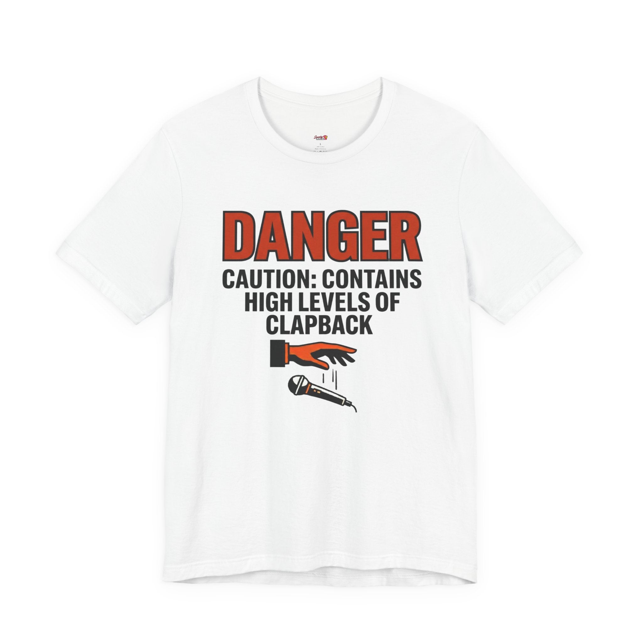 Caution: Contains High Levels of Clapback T-Shirt