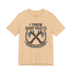 I Throw Sharp Objects T-Shirt