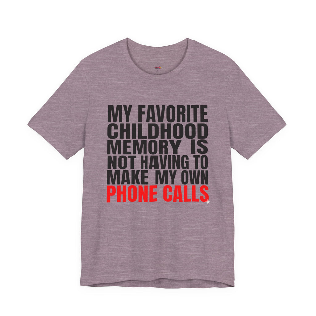 Not Having to Make My Own Phone Calls T-Shirt