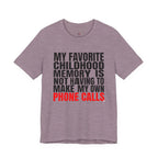 Not Having to Make My Own Phone Calls T-Shirt
