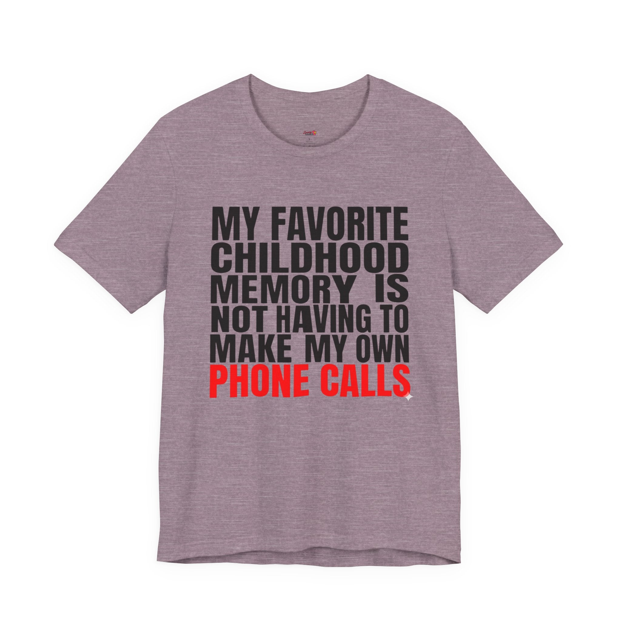 Not Having to Make My Own Phone Calls T-Shirt
