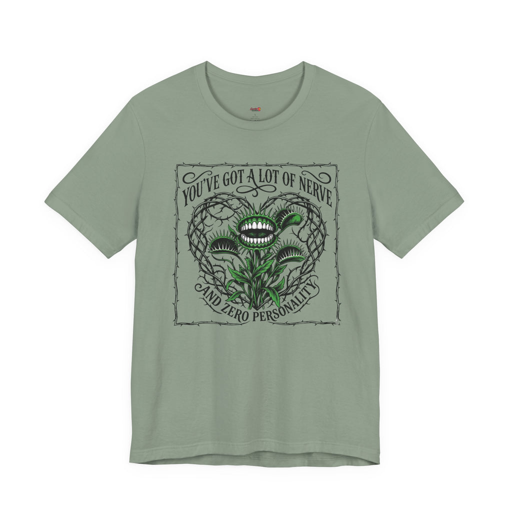 You've Got a Lot of Nerve T-Shirt