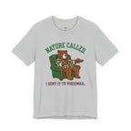 Nature Called.  I Sent it To Voicemail T-Shirt