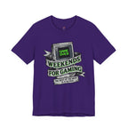 Weekends for Gaming T-Shirt