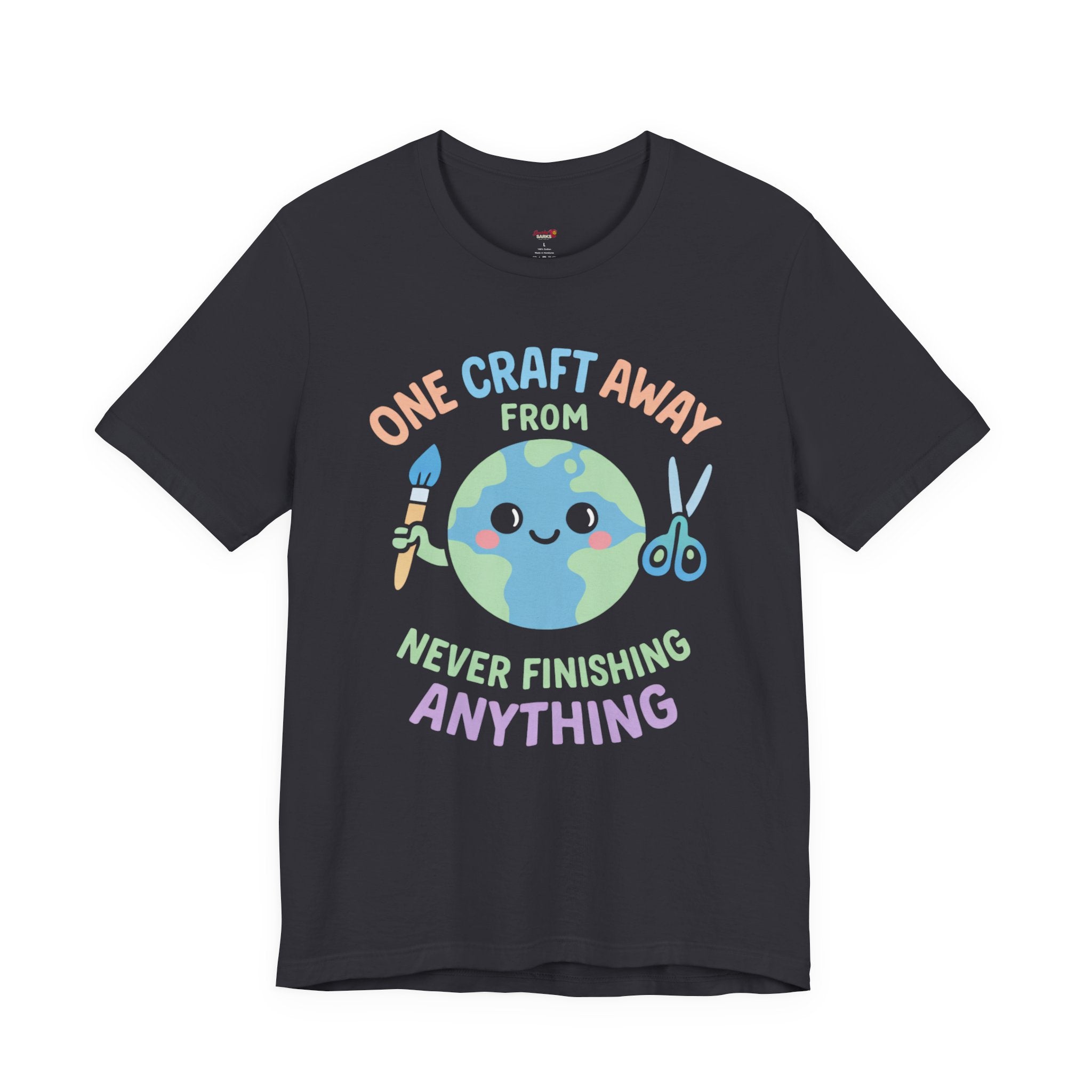 One Craft Away from Never Finishing Anything T-Shirt