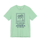Flew 5,000 Miles Just to Be Anxious T-Shirt