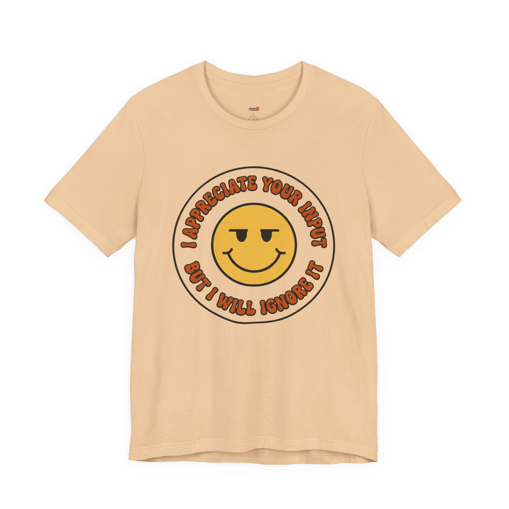 Will Ignore Your Input T-Shirt