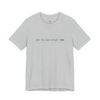 Per My Last Email -- No.  T-Shirt
