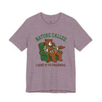 Nature Called.  I Sent it To Voicemail T-Shirt