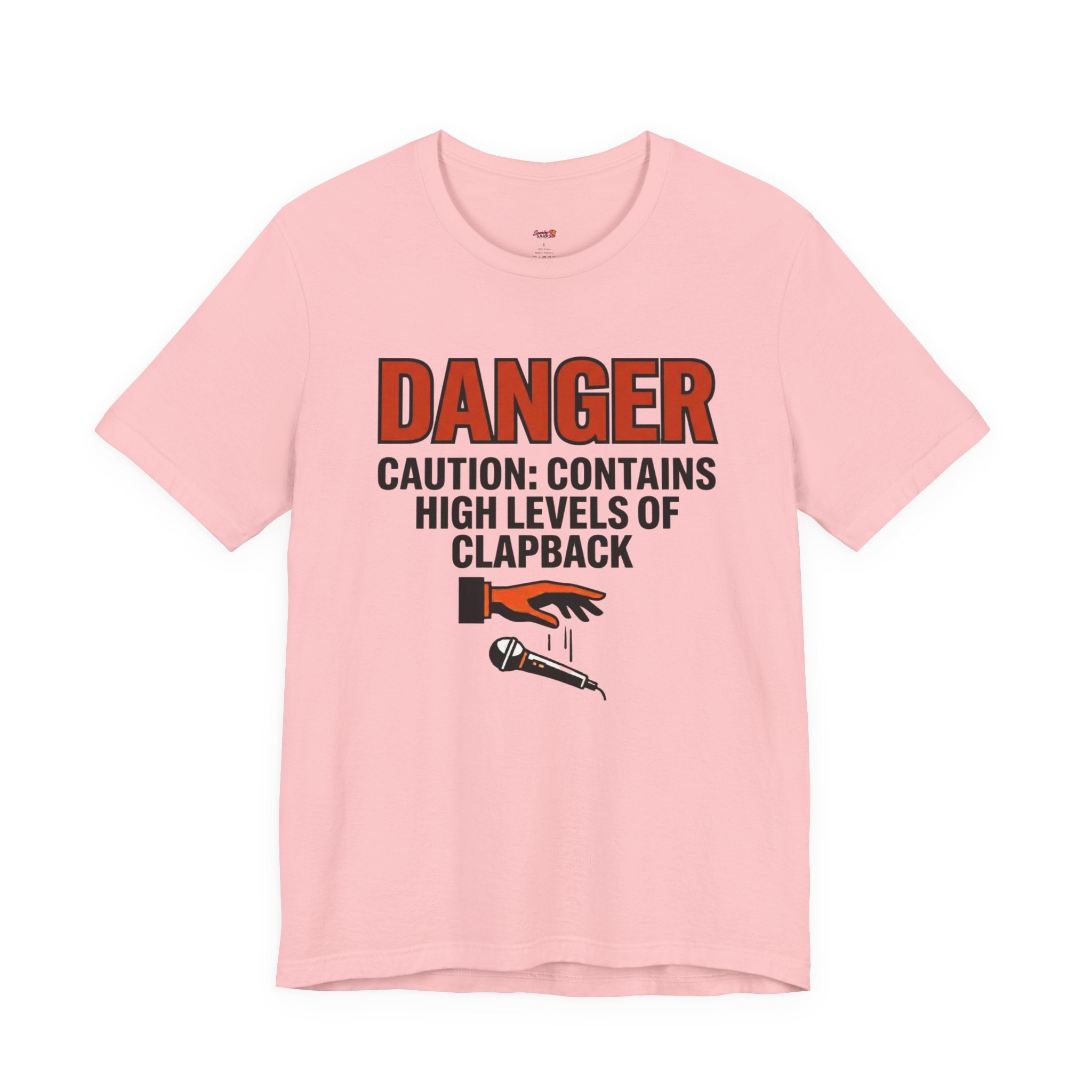 Caution: Contains High Levels of Clapback T-Shirt