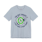 I'm Not Angry, I Just Have a New Hobby T-Shirt