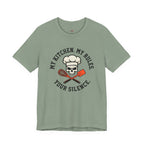 My Kitchen.  My Rules.  Your Silence.  T-Shirt