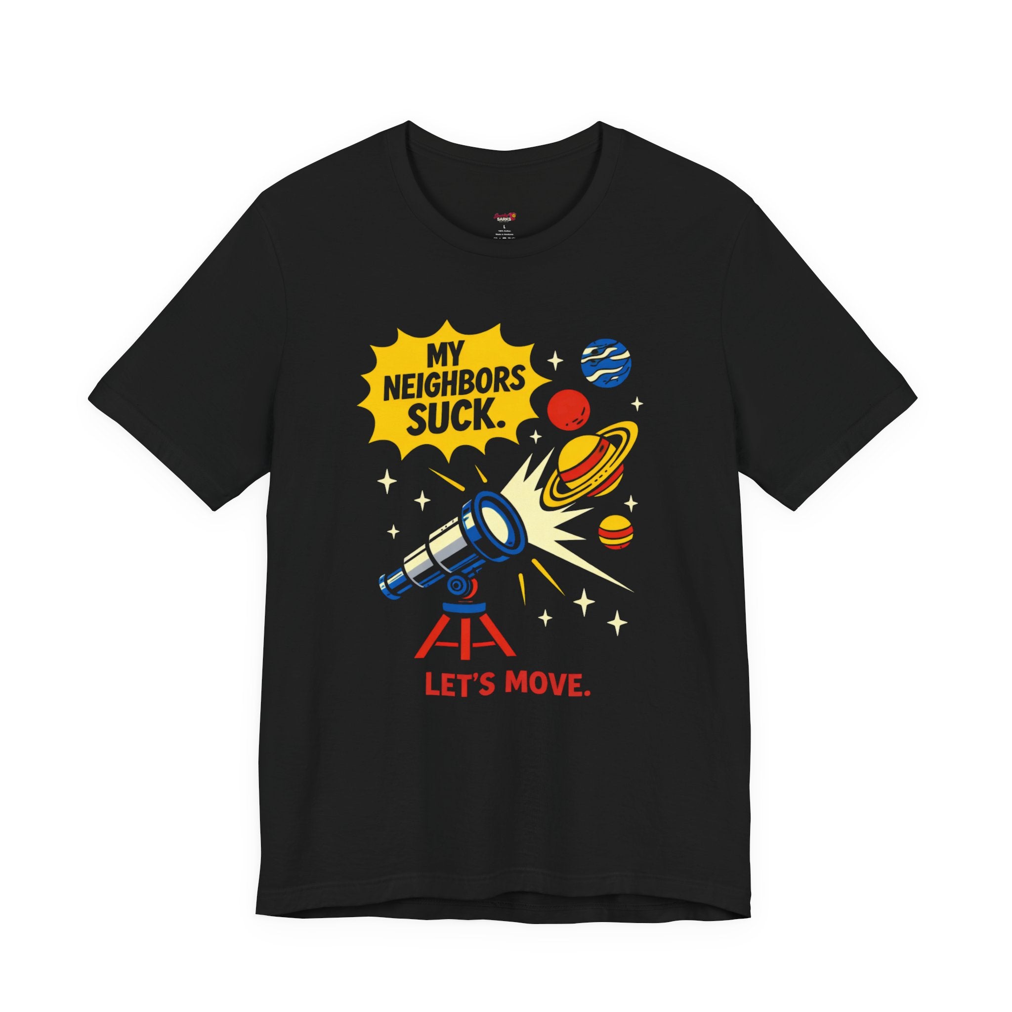 My Neighbors Suck.  Let's Move.  T-Shirt