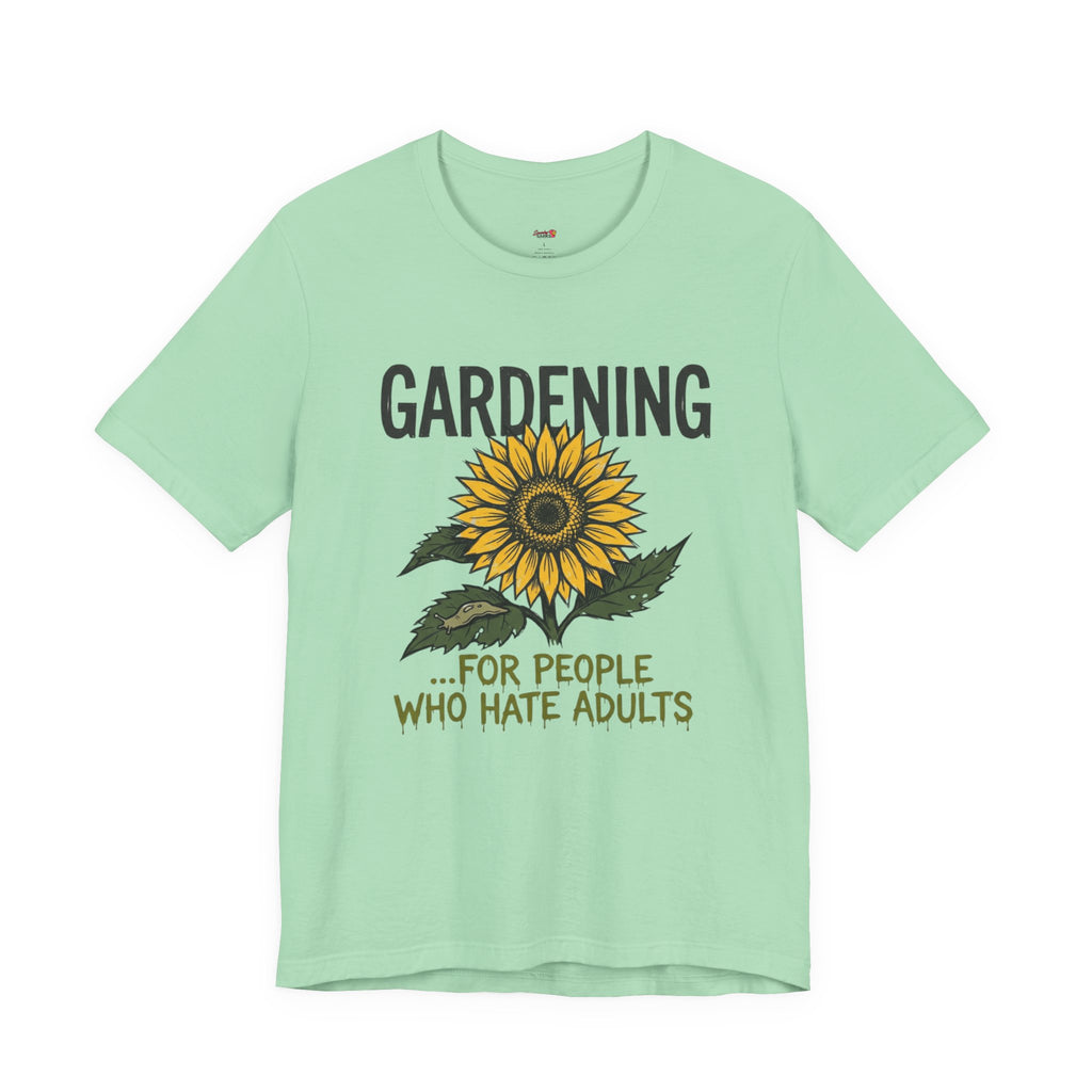 Gardening.  For People Who Hate Adults T-Shirt