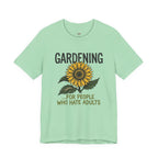 Gardening.  For People Who Hate Adults T-Shirt