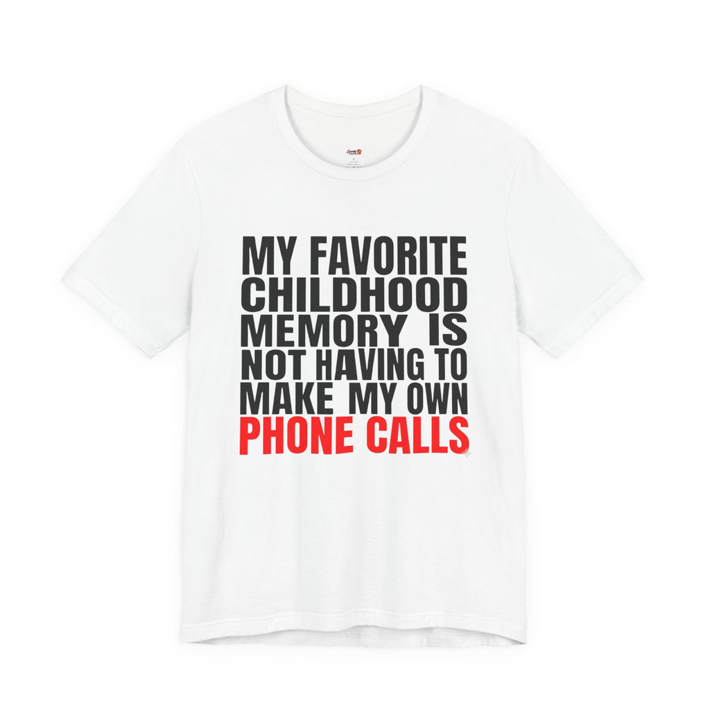 Not Having to Make My Own Phone Calls T-Shirt