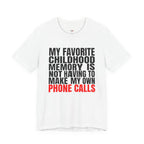 Not Having to Make My Own Phone Calls T-Shirt