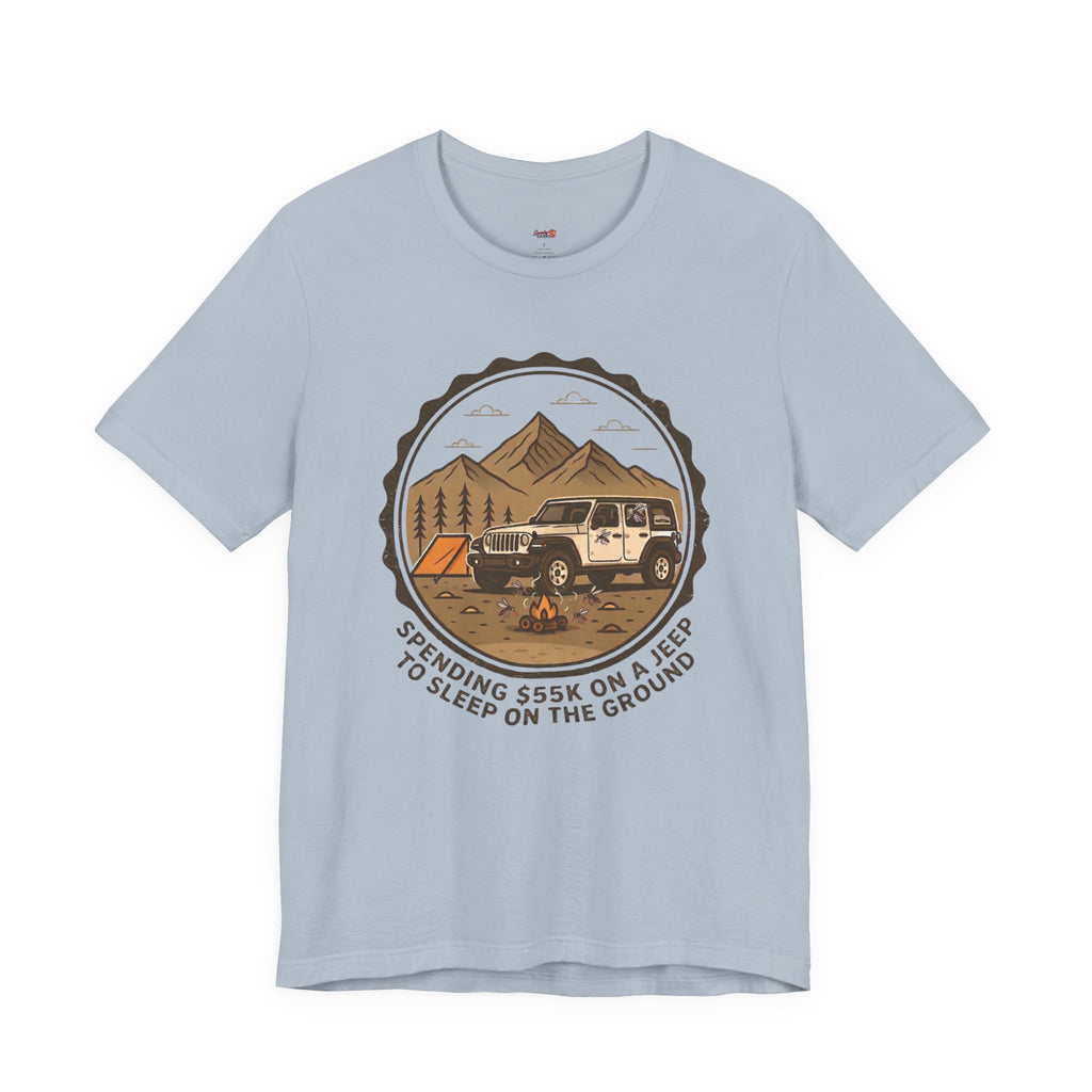 Spend 55K to Sleep on the Ground T-Shirt