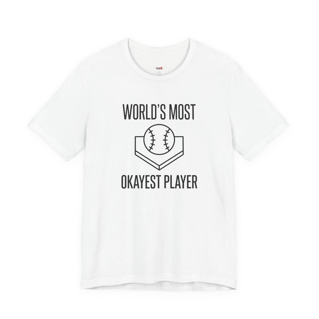 World's Most Okayest Player T-Shirt