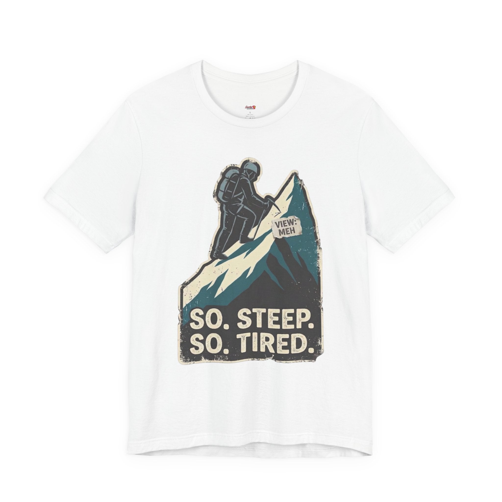 So Steep So Tired T-Shirt