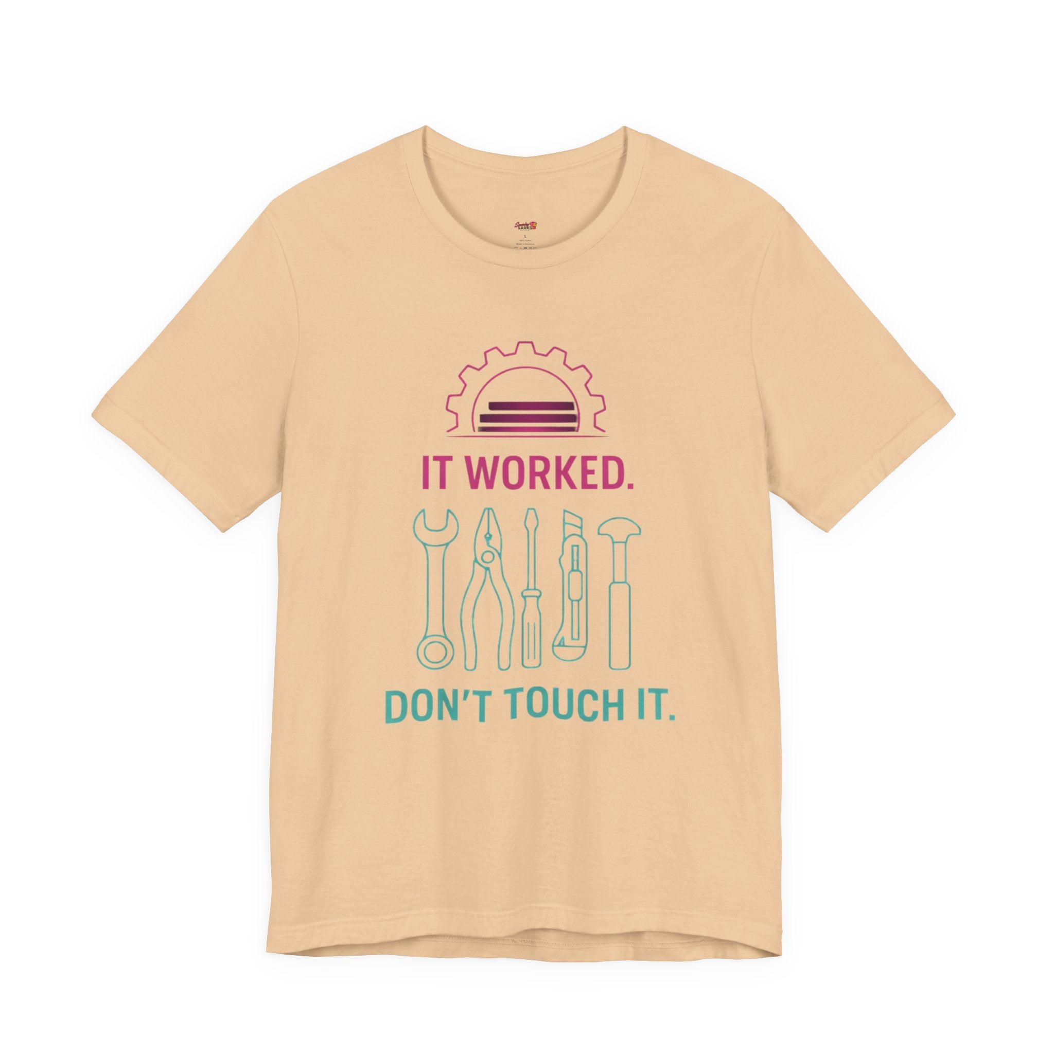 It Worked.  Don't Touch It.  T-Shirt