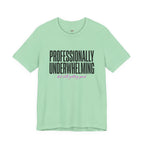 Professionally Underwhelming T-Shirt