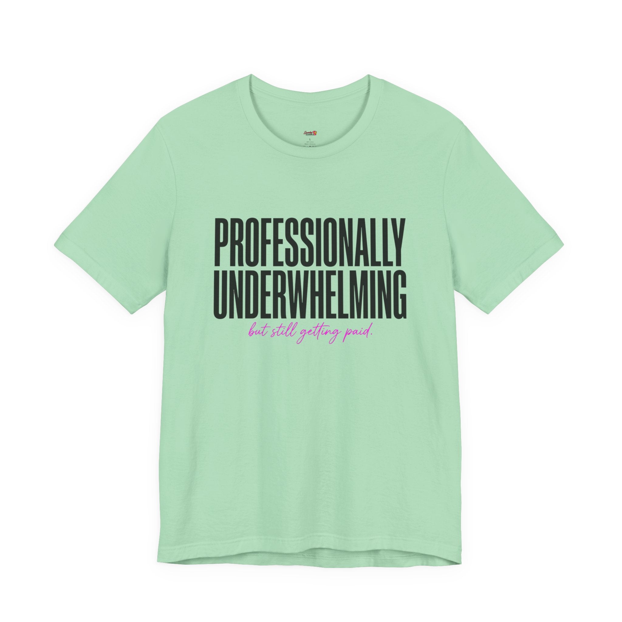 Professionally Underwhelming T-Shirt