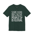 Sarcasm (Because Beating People Up Is Illegal) T-Shirt