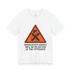 Unsolicited Advice will be Rejected T-Shirt