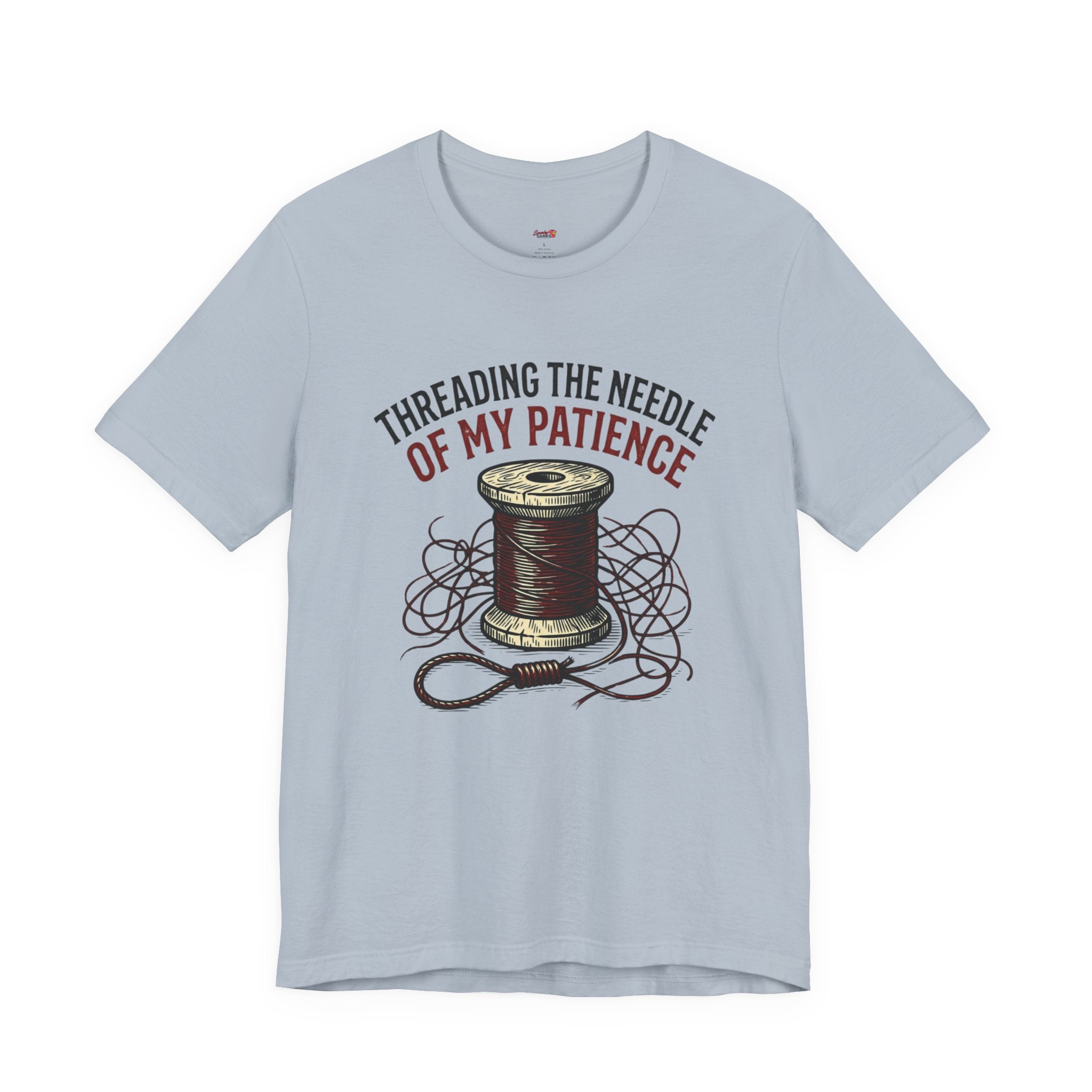 Threading the Needle of my Patience T-Shirt