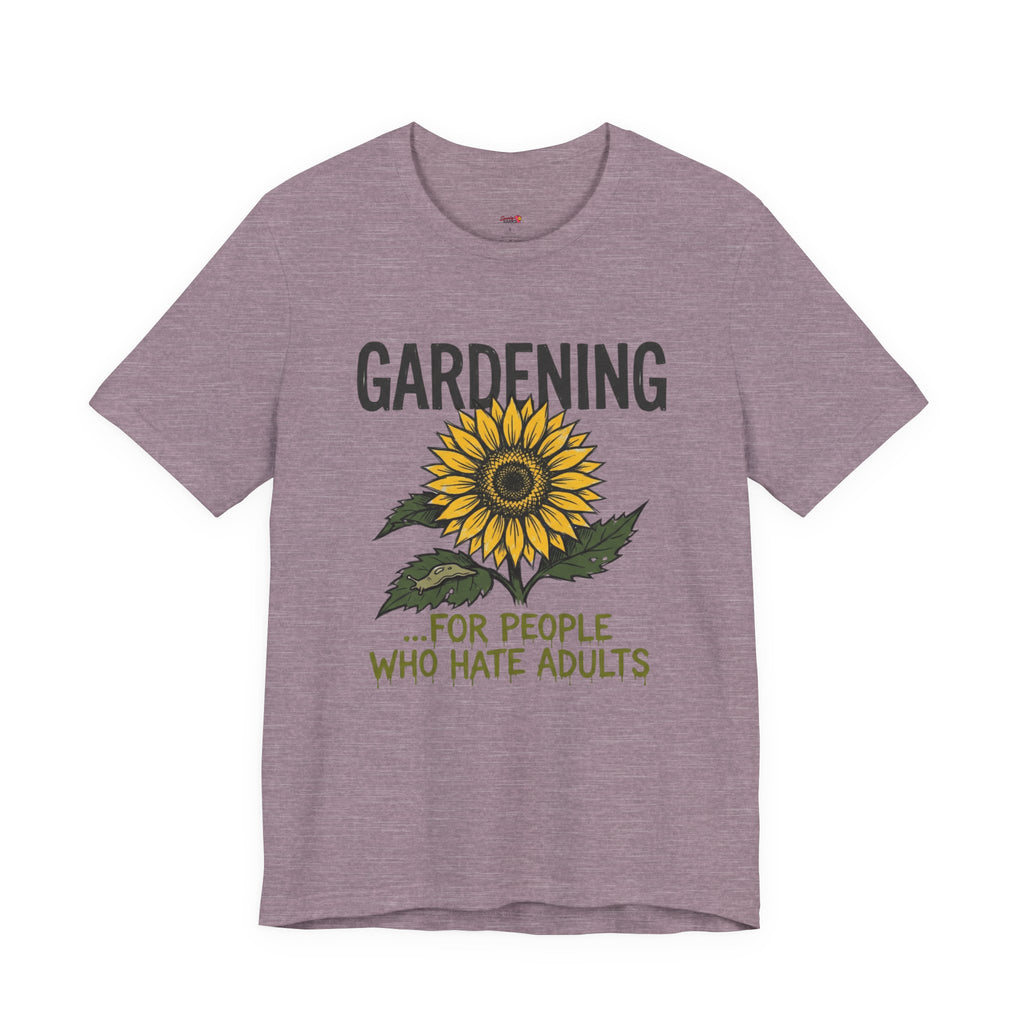 Gardening.  For People Who Hate Adults T-Shirt