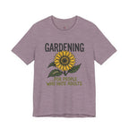 Gardening.  For People Who Hate Adults T-Shirt
