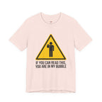 You Are in My Bubble T-Shirt