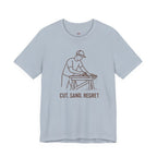 Cut.  Sand.  Regret.  T-Shirt