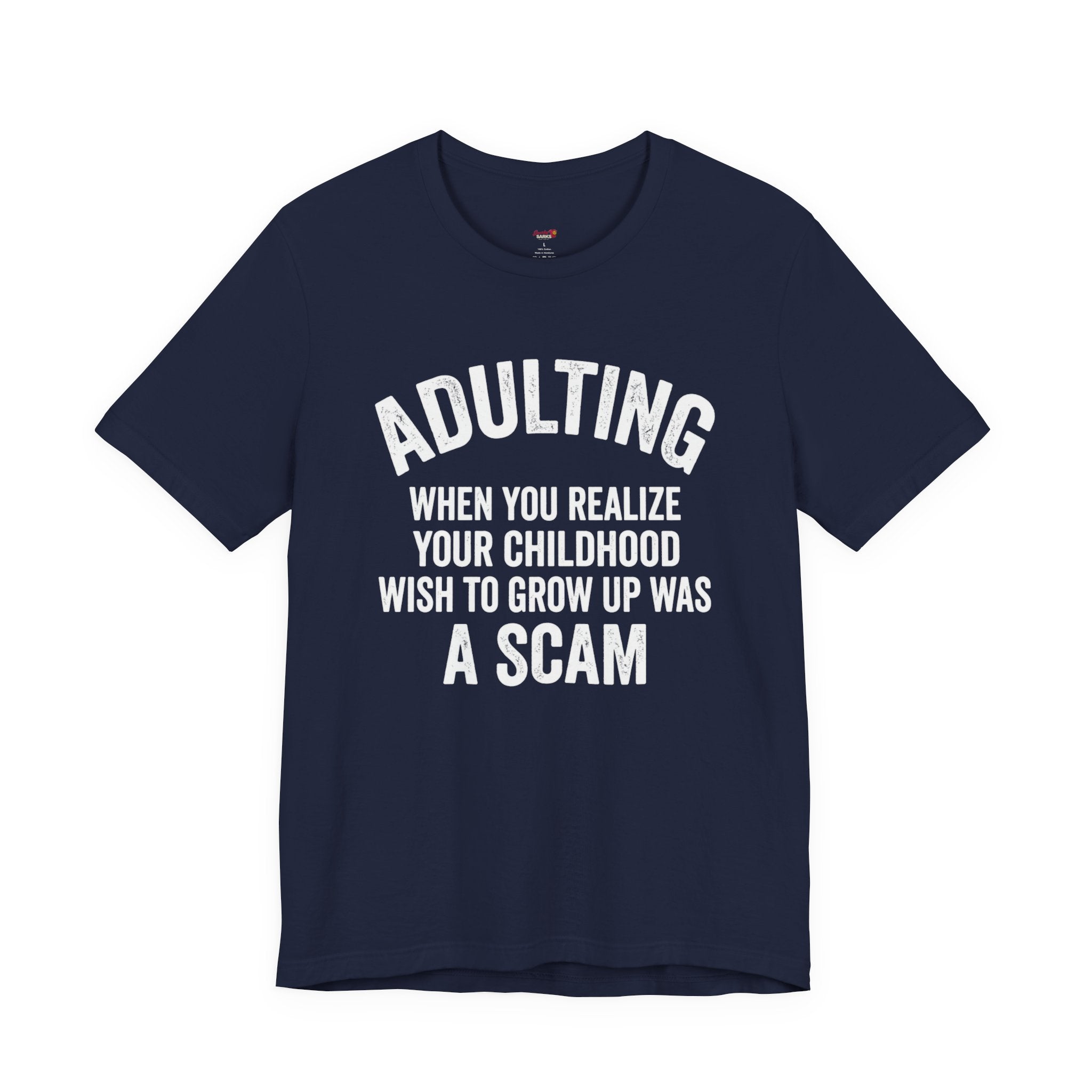 Childhood Wish to Grow Up Was a Scam T-Shirt