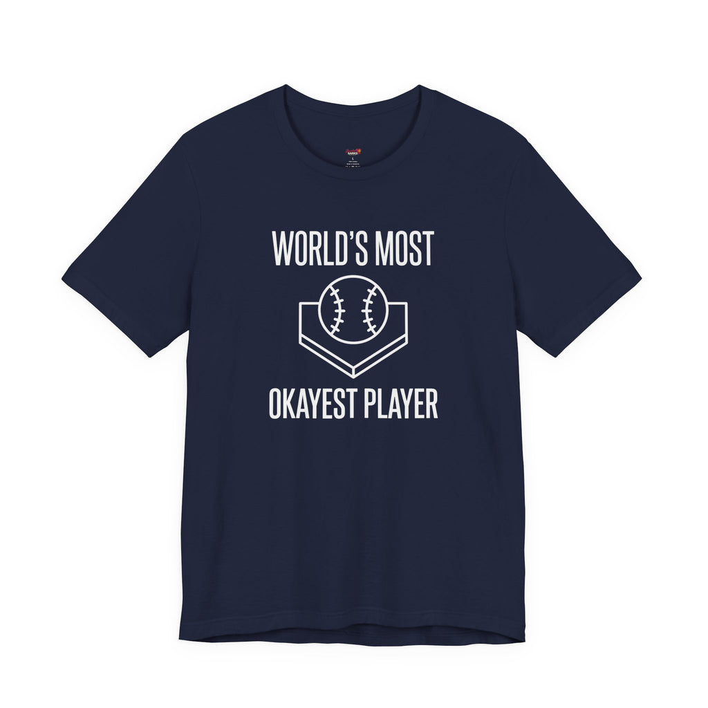 World's Most Okayest Player T-Shirt